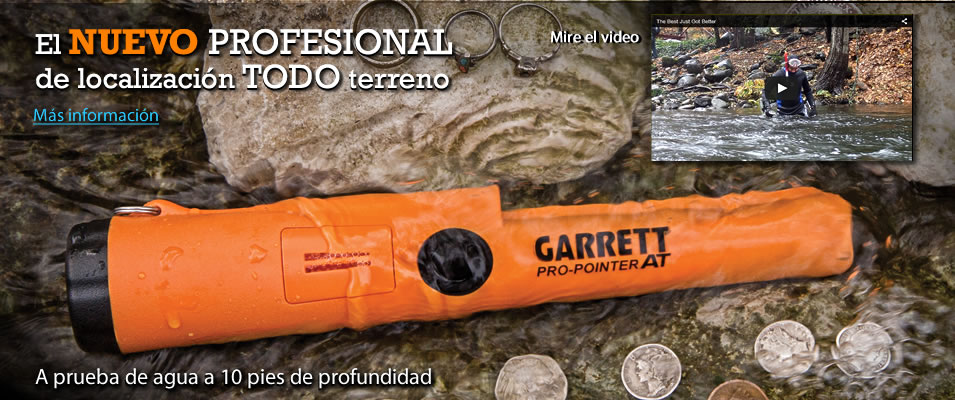 El NUEVO PROFESIONAL de localización TODO terreno. A prueba de agua a 10 pies de profundidad. Obtenga más información. Garrett Pro-Pointer A.T.